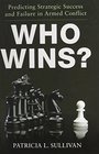 Who Wins Predicting Strategic Success and Failure in Armed Conflict