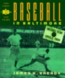 Baseball in Baltimore: The First Hundred Years