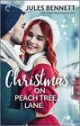 Christmas on Peach Tree Lane An OppositesAttract Christmas Romance