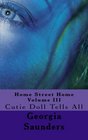 Home Street Home Volume III Cutie Doll Tells All