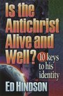 Is the Antichrist Alive and Well 10 Keys to His Identity