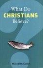 What Do Christians Believe
