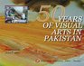 50 Years of Visual Arts in Pakistan