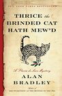 Thrice the Brinded Cat Hath Mew'd A Flavia de Luce Novel