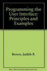 Programming the User Interface Principles and Examples