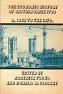 The Economic History of Britain since 1700 Volume 2 1860 to the 1970's