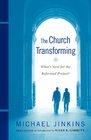 The Church Transforming What's Next for the Reformed Project