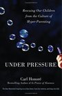 Under Pressure Putting the Child Back in Childhood