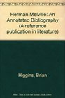 Herman Melville An Annotated Bibliography Volume I  18461930
