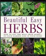 Beautiful Easy Herbs  How to Get the Most from HerbsIn Your Garden and in Your Home