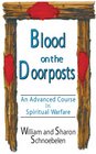 Blood on the Doorposts  An Advanced Course in Spiritual Warfare