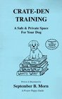 CrateDen Training A Safe  Private Space for Your Dog