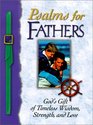 Psalms for Fathers God's Gift of Endless Love Joy and Encouragement