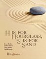 H IS FOR HOURGLASS S IS FOR SAND