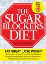 The Sugar Blockers Diet Lose Weight and Control Diabetes While Eating the Carbs You Love