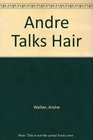 Andre Talks Hair