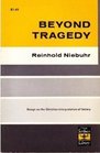 Beyond Tragedy Essays on the Christian Interpretation of Tragedy