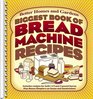 Biggest Book of Bread Machine Recipes