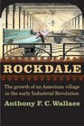 Rockdale The Growth Of An American Village In The Early Industrial Revolution