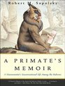 A Primate's Memoir A Neuroscientist's Unconventional Life Among the Baboons