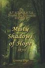 Misty Shadows Of Hope 1870