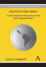 South of the Crisis A Latin American Perspective on the Late Capitalist World