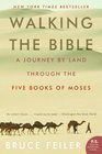 Walking the Bible  A Journey by Land Through the Five Books of Moses