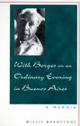 With Borges on an Ordinary Evening in Buenos Aires A Memoir