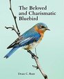 The Beloved and Charismatic Bluebird