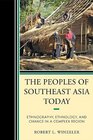 The Peoples of Southeast Asia Today Ethnography Ethnology and Change in a Complex Region