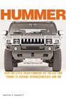 Hummer How a Little Truck Company Hit the Big Time Thanks to Saddam Schwarzenegger and GM