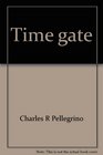 Time gate Hurtling backward through history