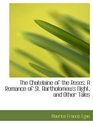 The Chatelaine of the Roses A Romance of St Bartholomew's Night and Other Tales