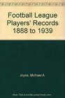 Football League Players' Records 1888 to 1939