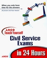 Arco Teach Yourself Civil Service Exams in 24 Hours