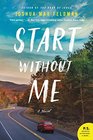 Start Without Me A Novel