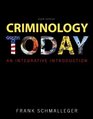 Criminology Today An Integrative Introduction Plus NEW MyCJLab