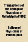 Transactions of the College of Physicians of Philadelphia