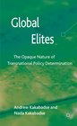 Global Elites The Opaque Nature of Transnational Policy Determination