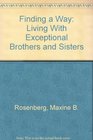 Finding a Way Living With Exceptional Brothers and Sisters