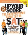 Up Your Score  The Underground Guide to the SAT