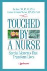 Touched by a Nurse Special Moments That Transform Lives
