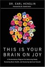 This Is Your Brain on Joy A Revolutionary Program for Balancing Mood Restoring Brain Health and Nurturing Spiritual Growth