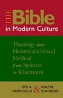 The Bible in Modern Culture Theology and HistoricalCritical Method from Spinoza to Kasemann
