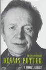 The Life and Work of Dennis Potter