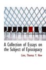 A Collection of Essays on the Subject of Episcopacy
