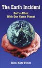 The Earth Incident God's Affair With Our Home Planet