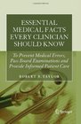 Essential Medical Facts Every Clinician Should Know To Prevent Medical Errors Pass Board Examinations and Provide Informed Patient Care