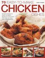 70 EasytoMake Chicken Dishes