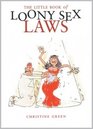 The Little Book Of Loony Sex Laws